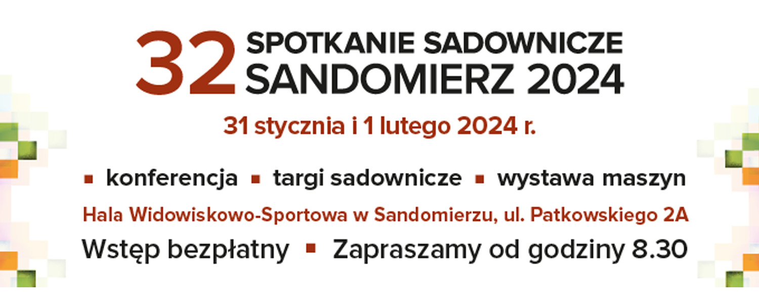 Wkrótce 32 Spotkanie Sadownicze w Sandomierzu